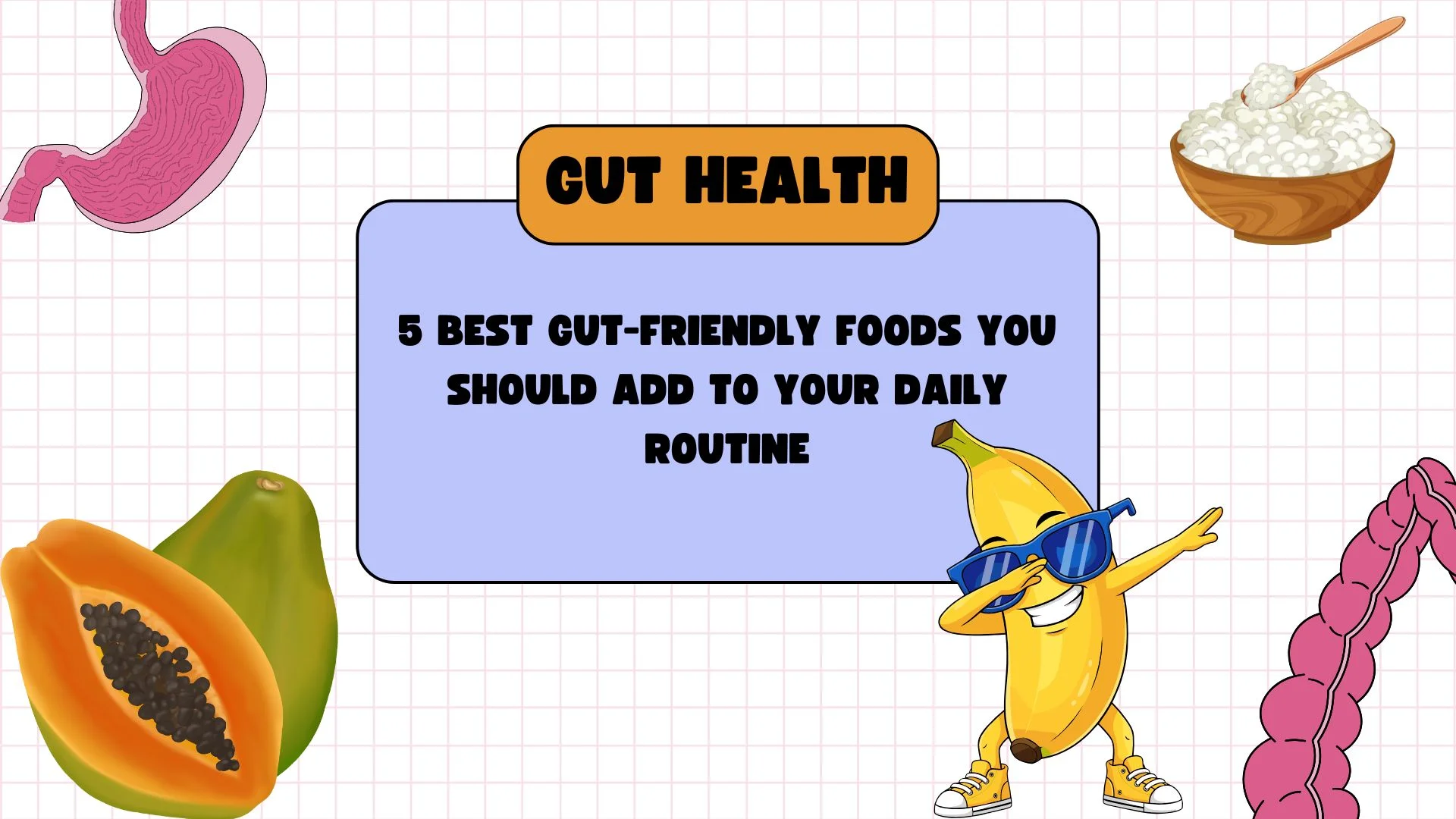 5 Best Gut-Friendly Foods You Should Add to Your Daily Routine